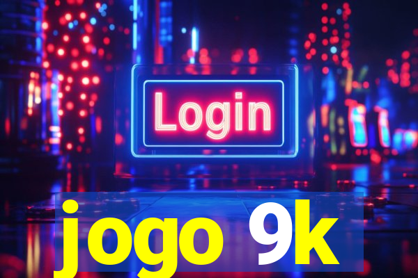 jogo 9k